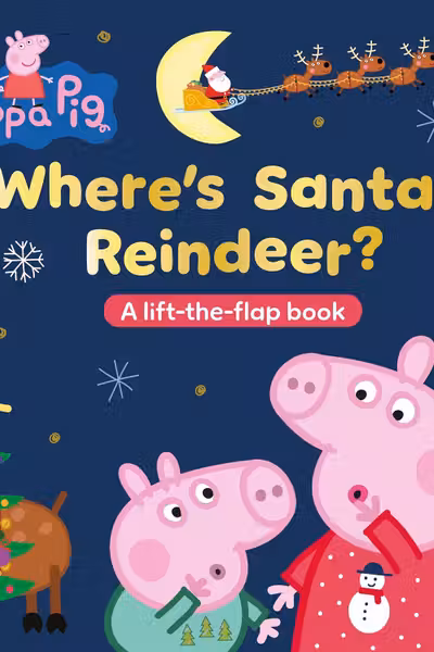 Peppa Pig: Where’s Santa’s Reindeer? : A Lift-the-Flap Book
