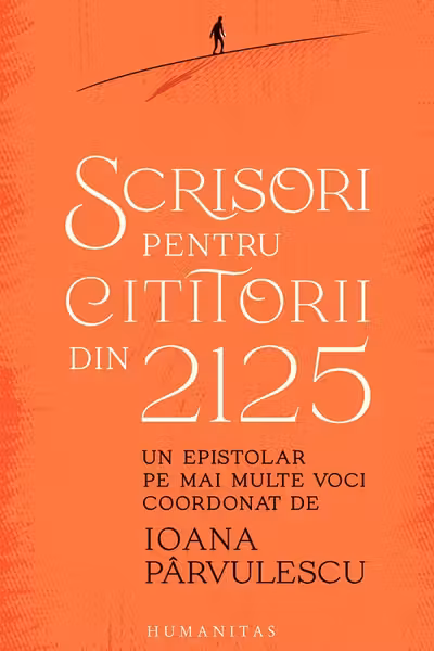 Scrisori pentru cititorii din 2125