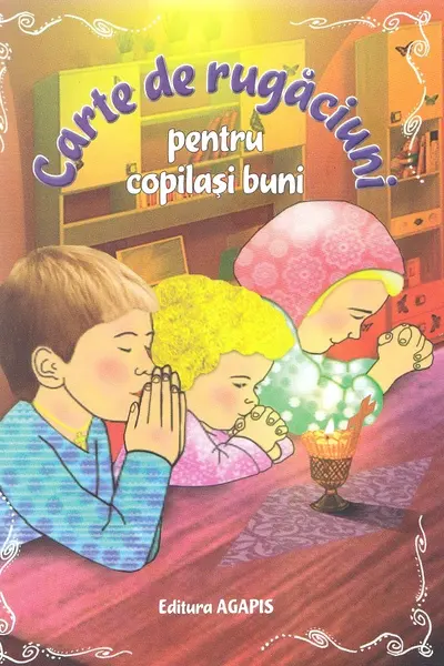 Carte de rugăciuni pentru copilași buni