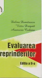 Evaluarea intreprinderilor. Editia II - Victor Dragota, Anamaria Ciobanu, Dalina Dumitrescu