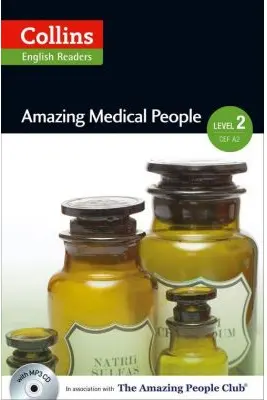Amazing People ELT Readers. Amazing Medical People A2-B1. Adapted