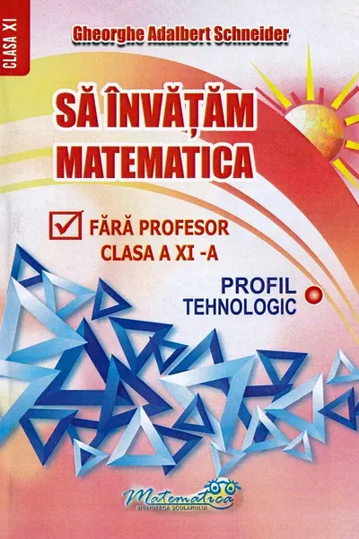 Să învățăm matematică fără profesor - Clasa 11