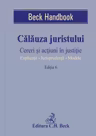Călăuza juristului Ed.6. Cereri și acțiuni în justiție