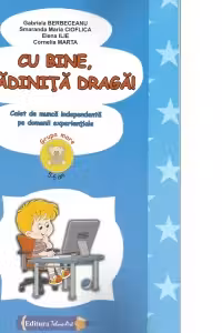 Cu bine, gradinita draga! Caiet de munca independenta pe domenii experientiale. Grupa mare, 5-6 ani