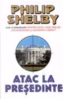 Atac la presedinte