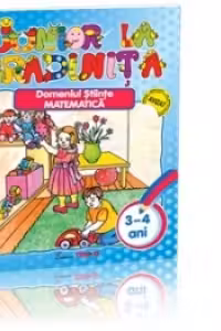 Junior la gradinita. Domeniul Stiinte - Matematica 3-4 ani