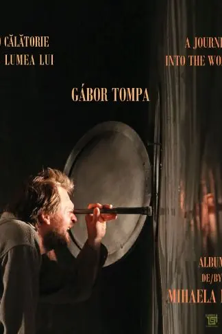 O călătorie în lumea lui Gabor Tompa