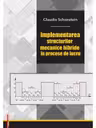 Implementarea structurilor mecanice hibride in procese de lucru