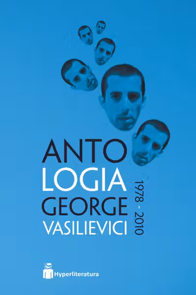 Antologia George Vasilievici 1978-2010