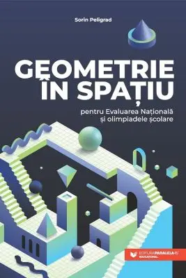 Geometrie în spațiu pentru Evaluarea Națională și olimpiadele școlare