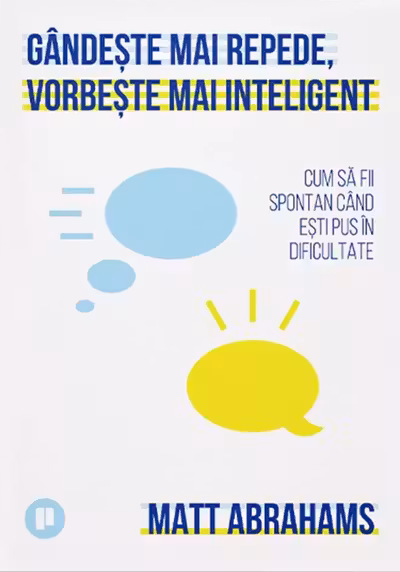 Gandeste mai repede vorbeste mai inteligent
