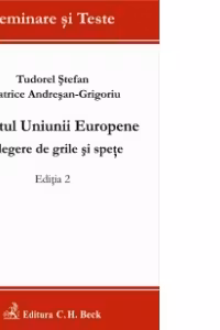 Dreptul Uniunii Europene. Culegere de grile si spete. Editia 2