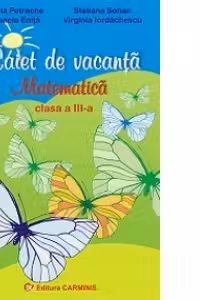 Caiet de vacanta. Matematica - Clasa a III-a