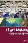 13 Art Materials Children Should Know