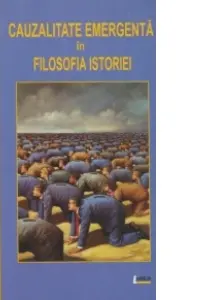 Cauzalitatea emergentă în filosofia istoriei