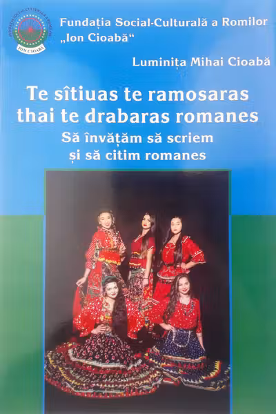 Sa invatam sa scriem si sa citim romanes. Te sitiuas te ramosaras thai te drabaras romanes