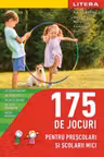 175 de jocuri pentru prescolari si scolari mici