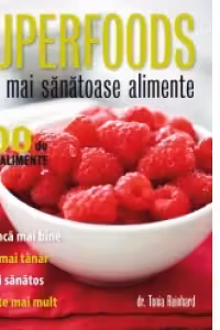 Supererfoods Cele mai sanatoase alimente