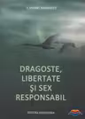 Dragoste, libertate si sex responsabil