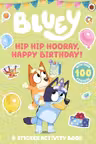 Bluey: Hip Hip Hooray, Happy Birthday!