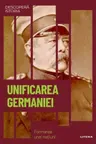 DESCOPERA ISTORIA. UNIFICAREA GERMANIEI. Formarea unei natiuni