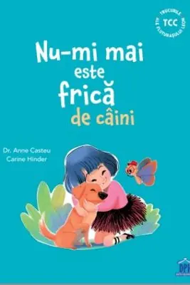 Nu-mi mai este frica de caini - Dr. Anne Casteu