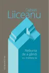 Nebunia de a gandi cu mintea ta