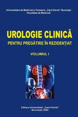 Urologie clinica pentru pregatirea in rezidentiat. volumul I