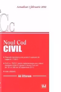 Noul Cod Civil - Republicat in Monitorul Oficial nr. 505 din 15 iulie 2011 (Actualizat 1 februarie 2012)