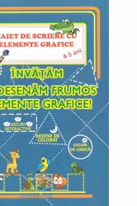 Caiet de scriere cu elemente grafice, 4-5 ani. Invatam sa desenam frumos elemente grafice!