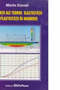 Aplicatii ale teoriei elasticitatii si plasticitatii in inginerie