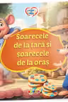 Citesc cu drag. Soarecele de la tara sii soarecele de la oras
