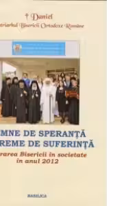 Semne de speranta in vreme de suferinta - Lucrarea Bisericii in societate in anul 2012