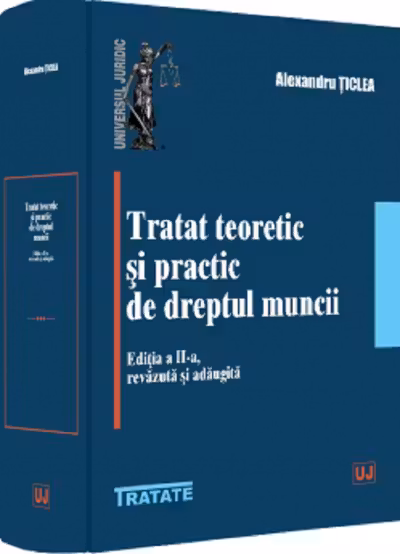 Tratat teoretic si practic de dreptul muncii