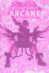 The Art and Making of Arcane