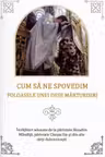 Cum să ne spovedim. Folóasele unei dese mărturisiri