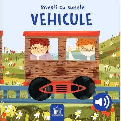 Povesti cu sunete. Vehicule