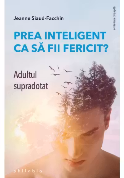 Prea inteligent ca să fii fericit? Adultul supradotat