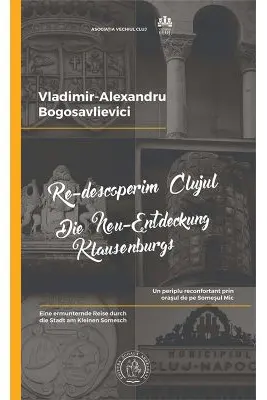 Re-descoperim Clujul 1. Un periplu reconfortant prin orasul de pe Somesul Mic