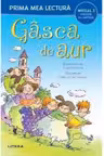 Prima mea lectura. GASCA DE AUR. (nivelul 3)