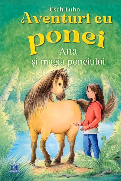 Aventuri cu Ponei - Ana si Magia Poneiului