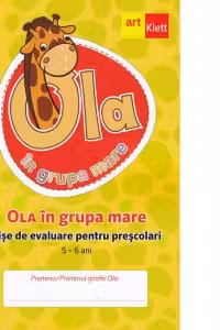 Ola in grupa mare. Curs de educatie prescolara (5-6 ani). Fise de lucru pentru prescolari. Semestrul I+II
