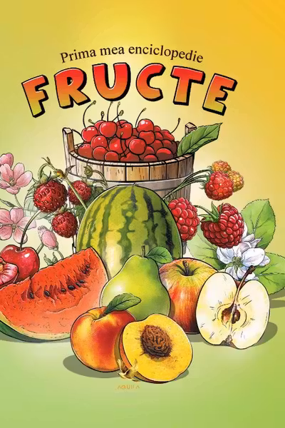 Prima mea enciclopedie: Fructe