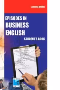 Episodes in Business Comunication. Student s Book si Activity Book (set)