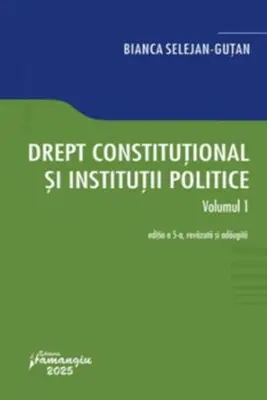 Drept constitutional si institutii politice. Volumul 1. Editia a 5-a