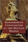 Remembering Constantine at the Milvian Bridge