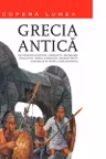 Grecia Antica. Descopera lumea. Vol.1
