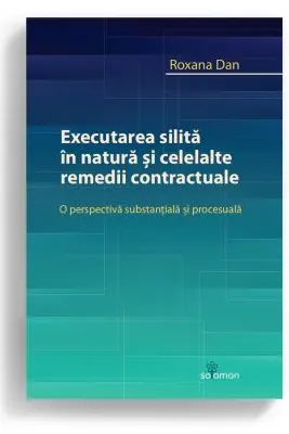 Executarea silita in natura si celelalte remedii contractuale