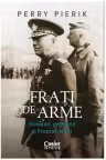 Frati de arme. Romanii germanii si Frontul de Est