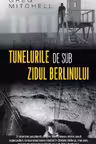 Tunelurile de sub zidul Berlinului - Ed.buzunar
